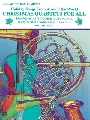 Christmas Quartets for All: Bb Clarinet, Bass Clarinet (Holiday Songs from Around the World) (For All Series),Used
