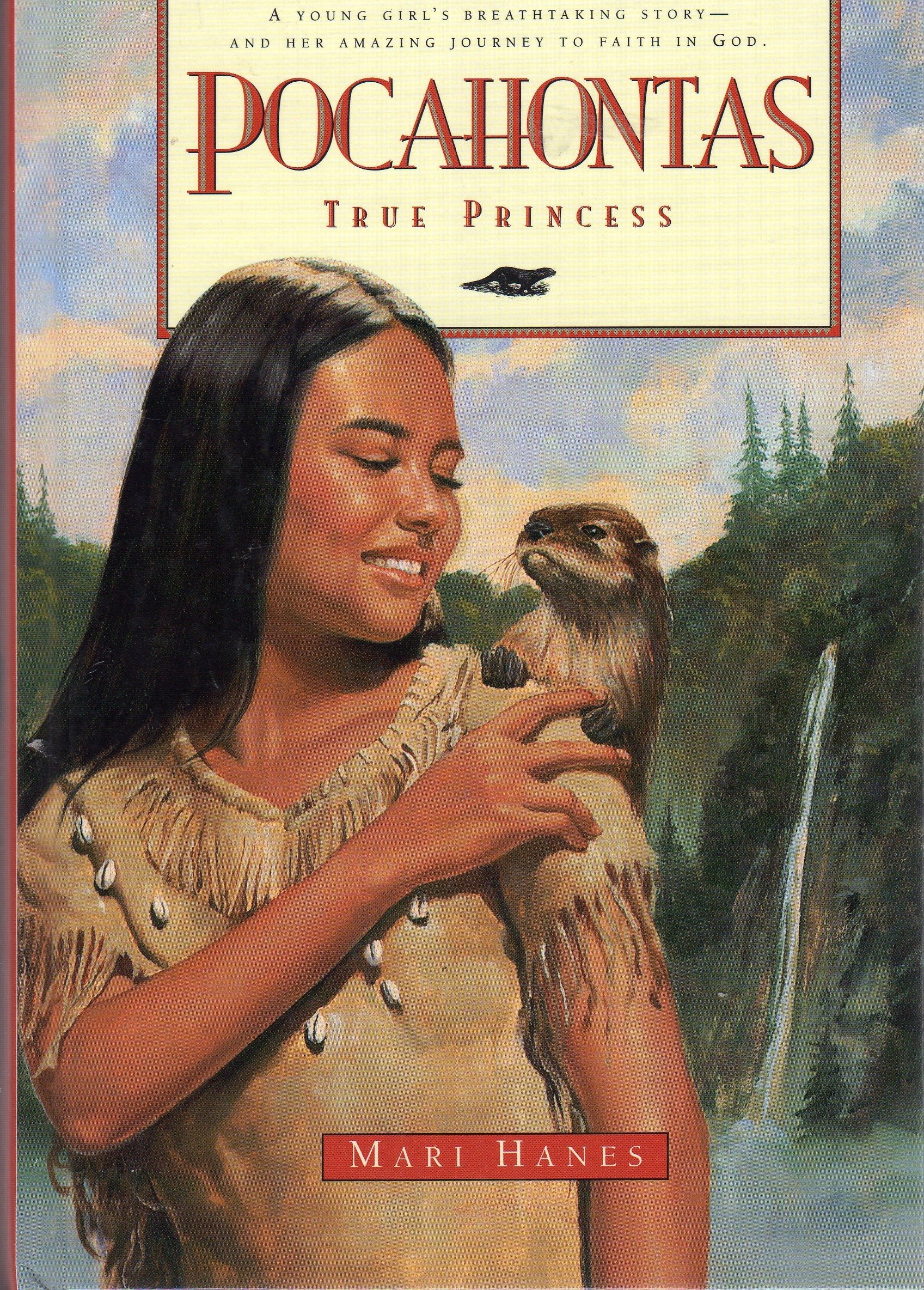 Pocahontas: True Princess: A Young Girl'S Breathtaking Storyand Her Amazing Journey To Faith In God-used
