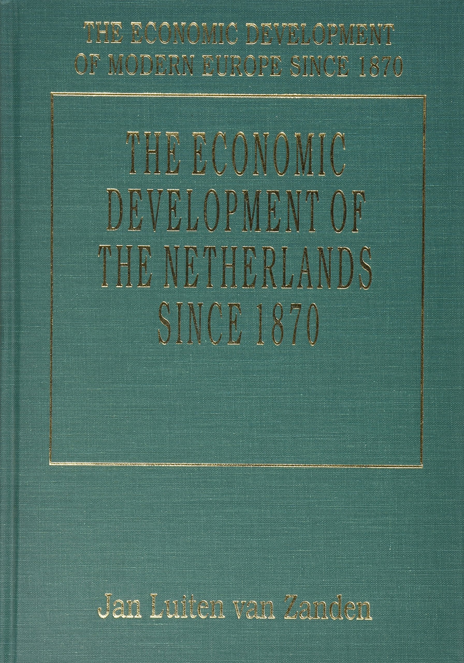 THE ECONOMIC DEVELOPMENT OF THE NETHERLANDS SINCE 1870 (The Economic Development of Modern Europe Since 1870 series, 7),Used