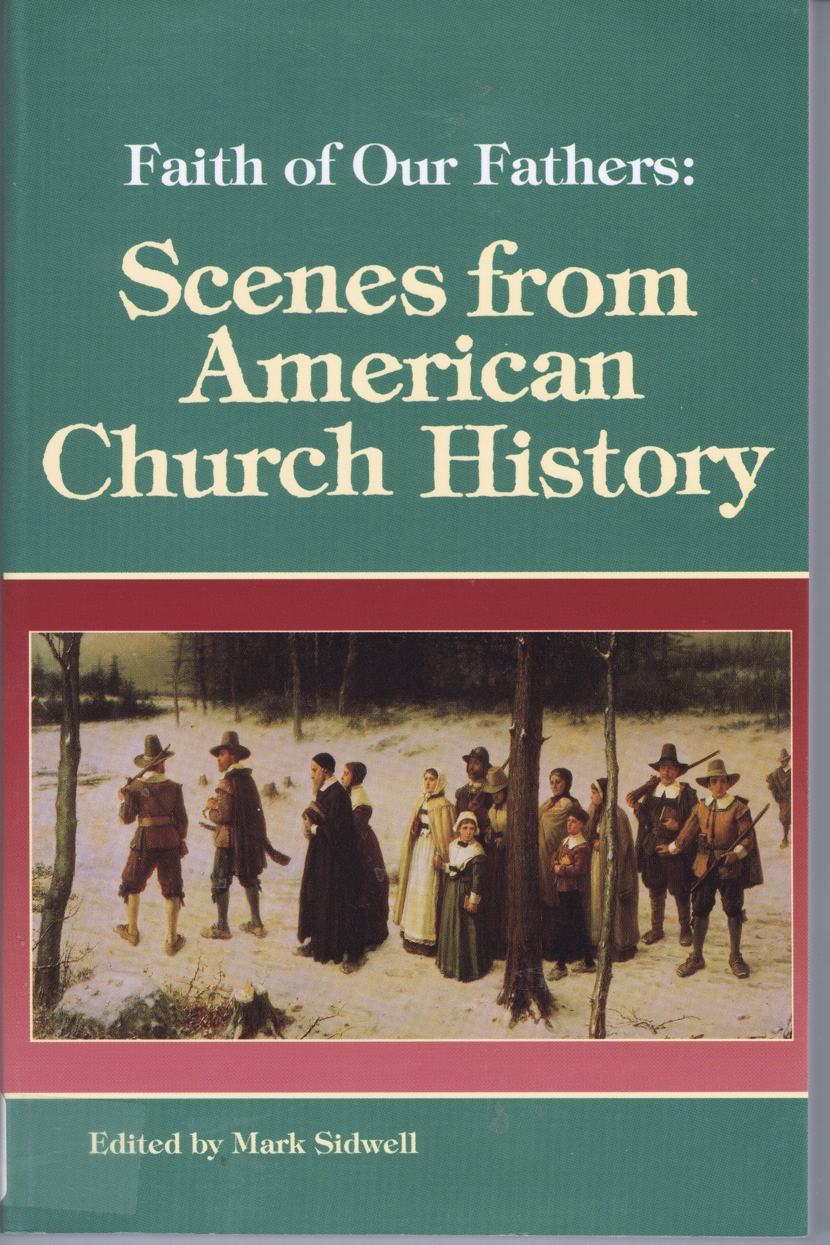 Faith of our Fathers: Scenes from American Church History,Used