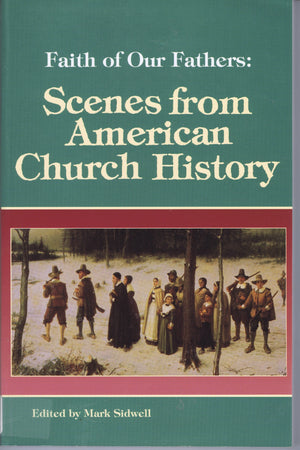 Faith of our Fathers: Scenes from American Church History,Used