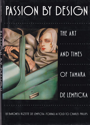 Passion By Design: The Art And Times Of Tamara De Lempicka,New