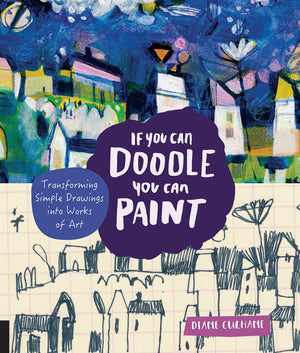 If You Can Doodle, You Can Paint: Transforming Simple Drawings Into Works Of Art