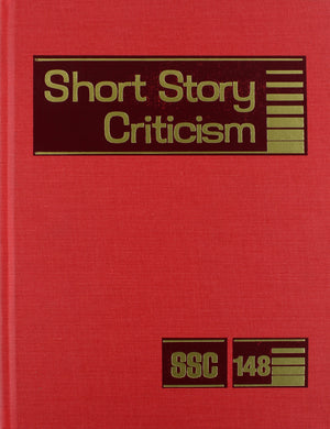 Short Story Criticism, Volume 148: Criticism of the Works of Short Fiction Writers (Short Story Criticism, 148),Used