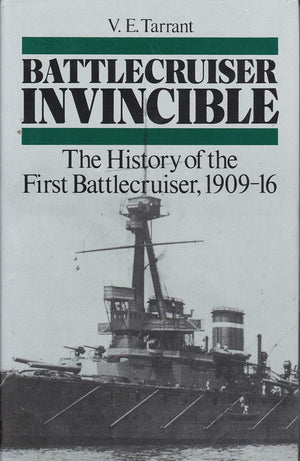 Battlecruiser Invincible: The History Of The First Battlecruiser, 190916