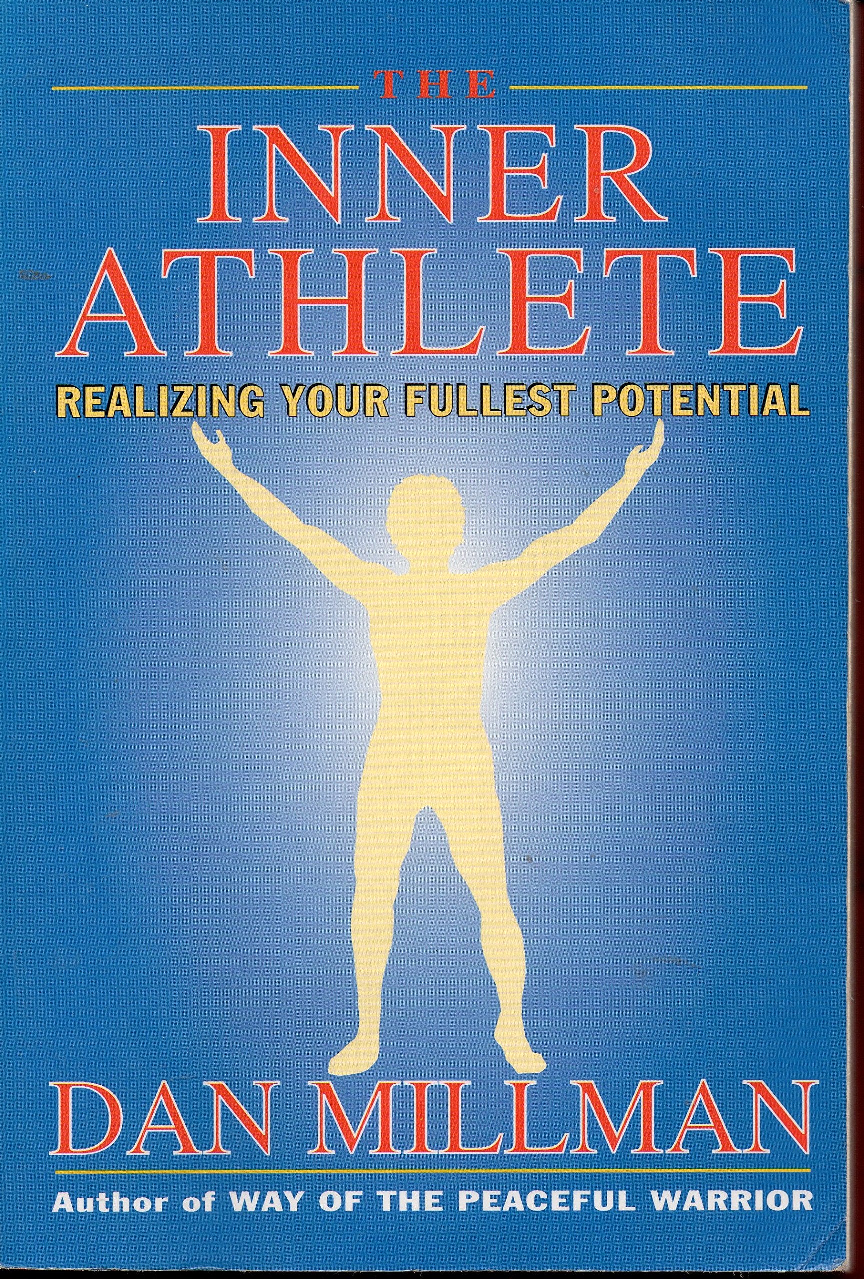 The Inner Athlete: Realizing Your Fullest Potential,Used