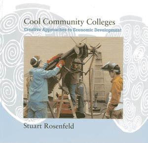 Cool Community Colleges: Creative Approaches to Economic Development,Used