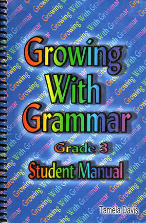 Growing With Grammar: Grade 3 (Student Manual),Used