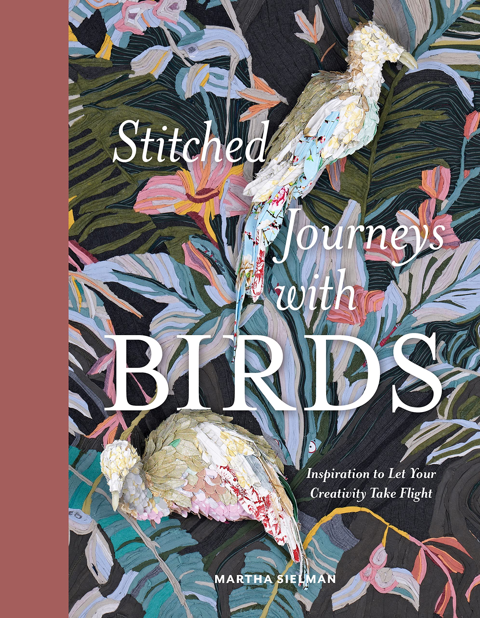Stitched Journeys With Birds: Inspiration To Let Your Creativity Take Flight,Used