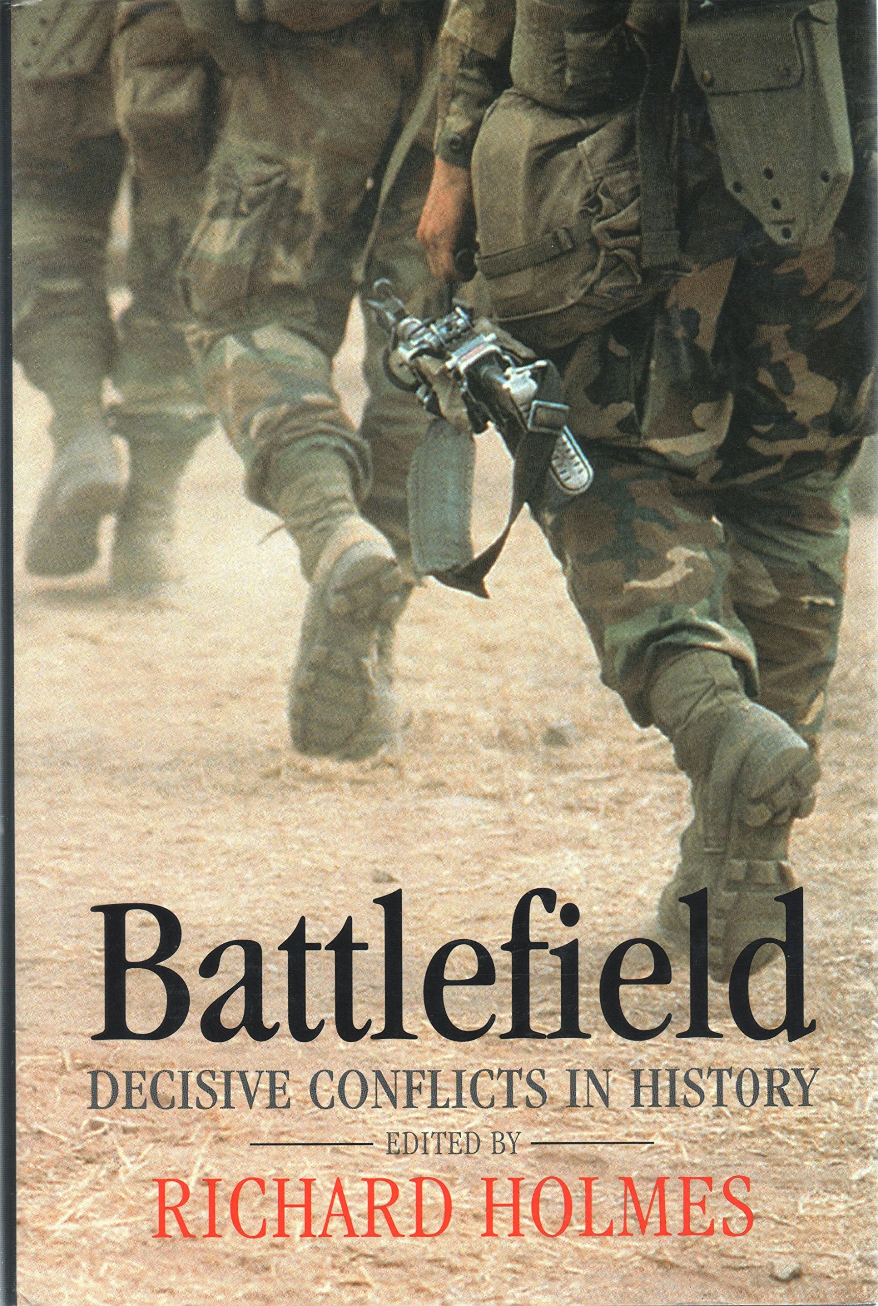 Battlefield: Decisive Conflicts In History