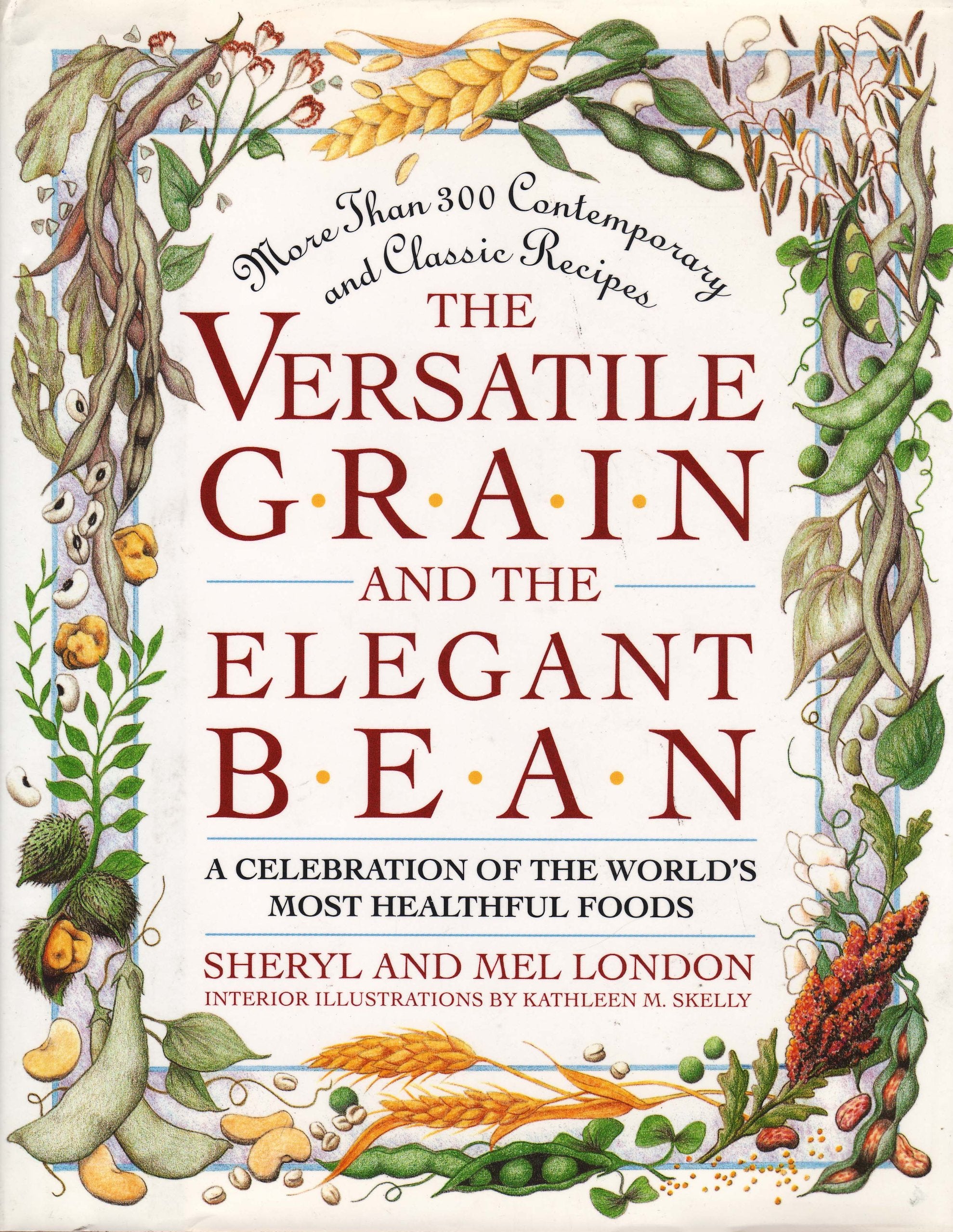 The Versatile Grain and the Elegant Bean: A Celebration of the World's Most Healthful Foods,Used