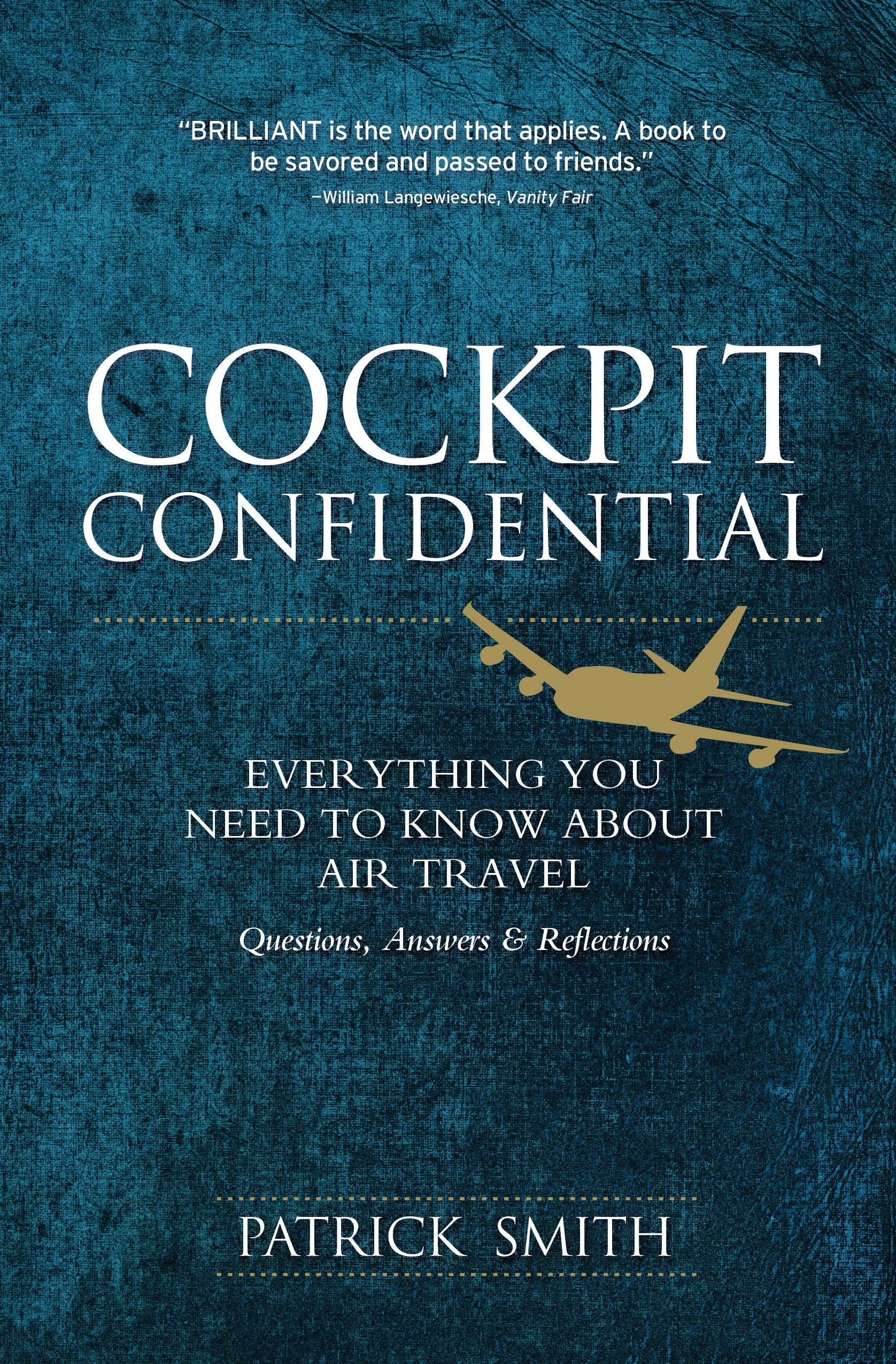 Cockpit Confidential: Everything You Need to Know About Air Travel: Questions, Answers, and Reflections,Used