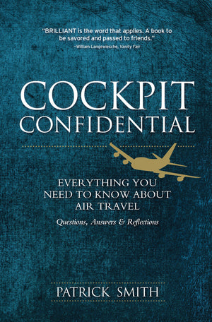 Cockpit Confidential: Everything You Need to Know About Air Travel: Questions, Answers, and Reflections,Used