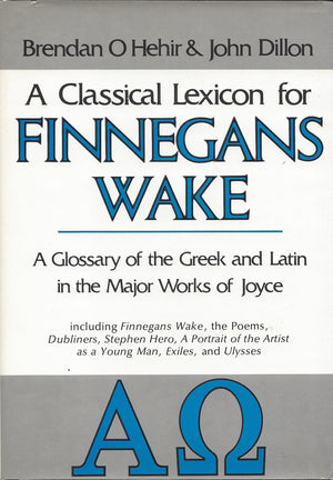 A Classical Lexicon for Finnegans Wake: A Glossary of the Greek and Latin in the Major Works of Joyce, Including Finnegans Wake,,Used