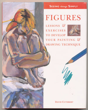 Figures: Lessons & Exercises to Develop Your Painting & Drawing Technique (Seeing Things Simply),Used