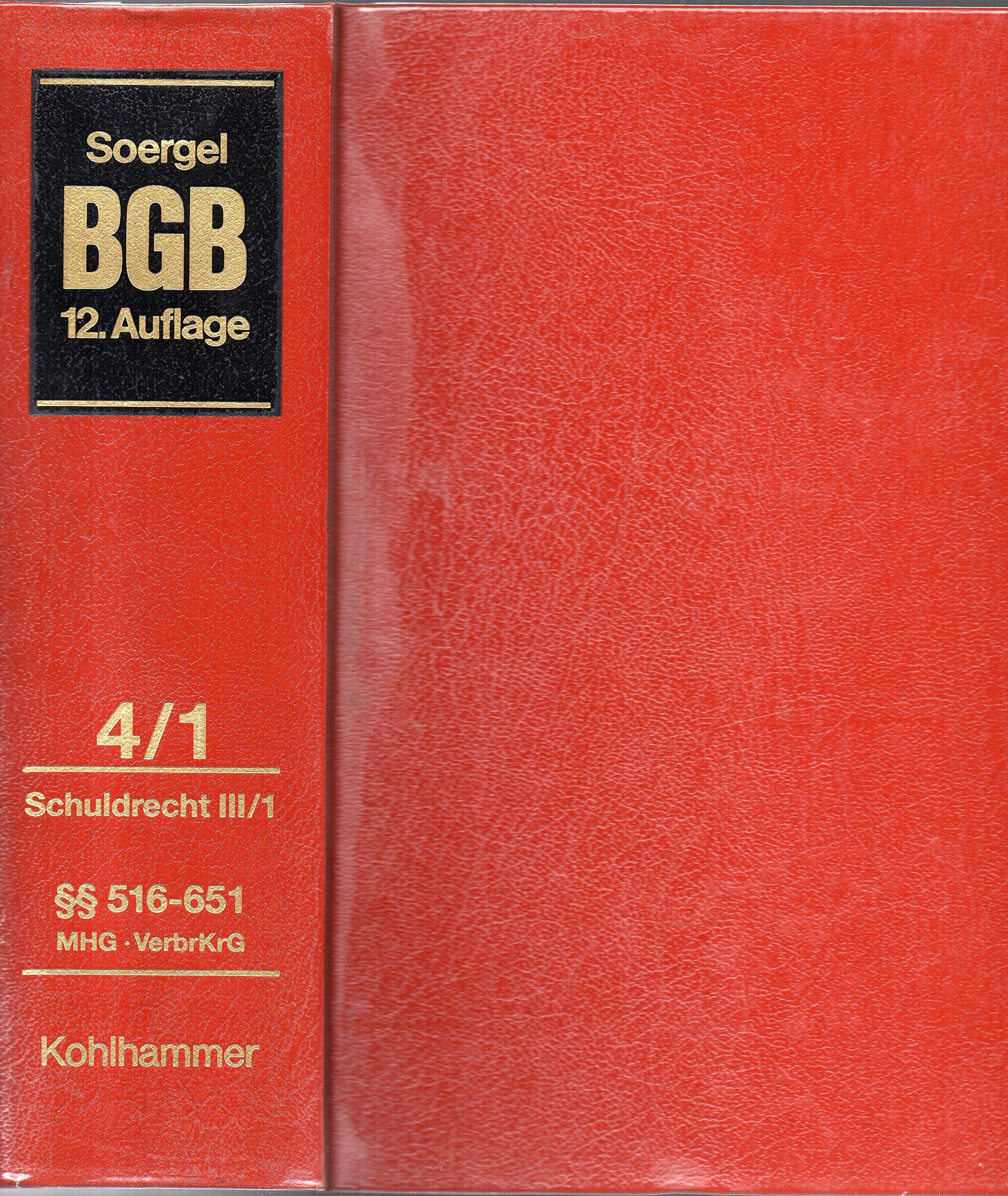 Burgerliches Gesetzbuch Mit Einfuhrungsgesetz Und Nebengesetzen (Bgb): Band 4/1, Schuldrecht 3/1: 516651 Bgb; Mhg; Verbrkrg (Ge,Used