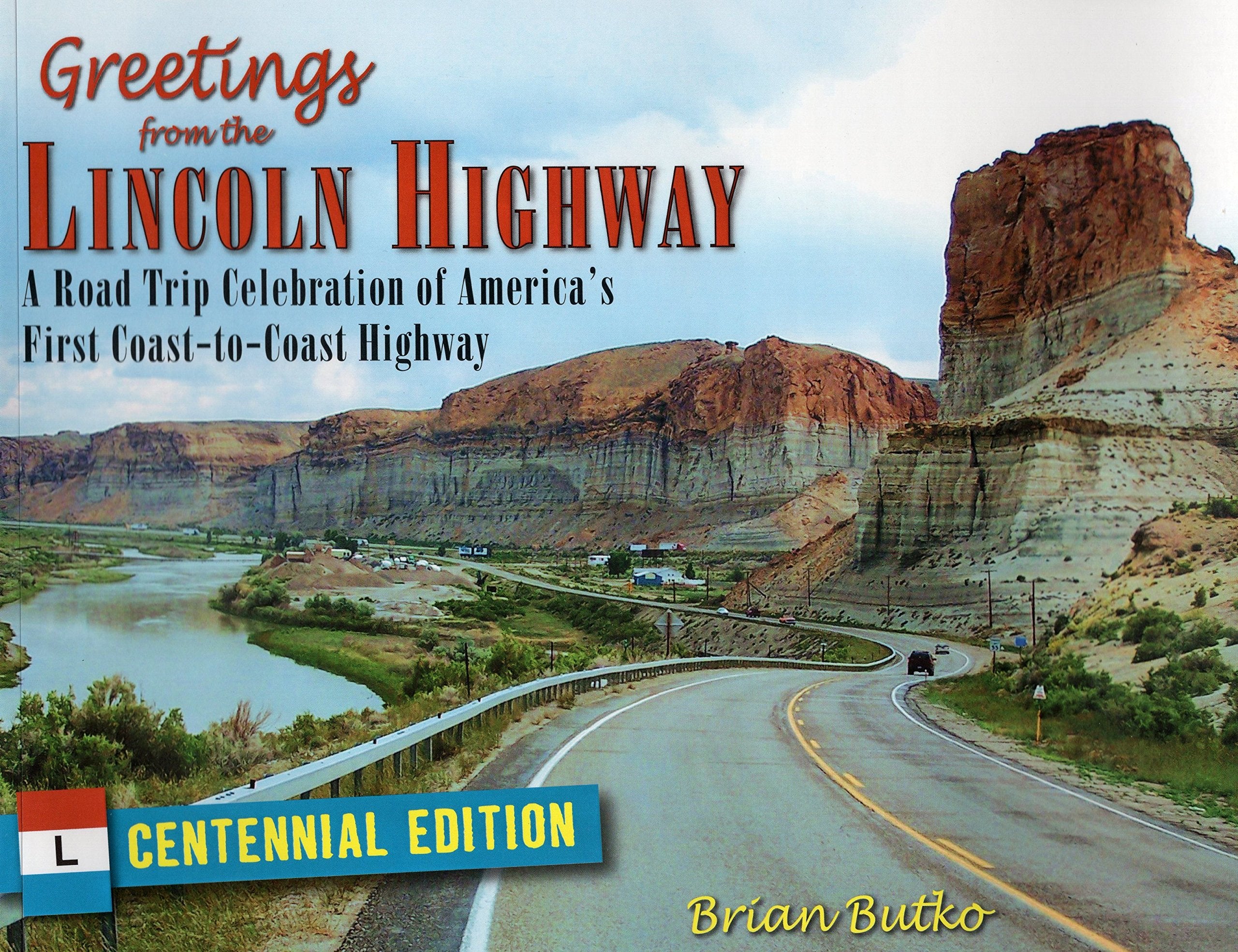 Greetings from the Lincoln Highway: A Road Trip Celebration of America's First CoasttoCoast Highway,Used