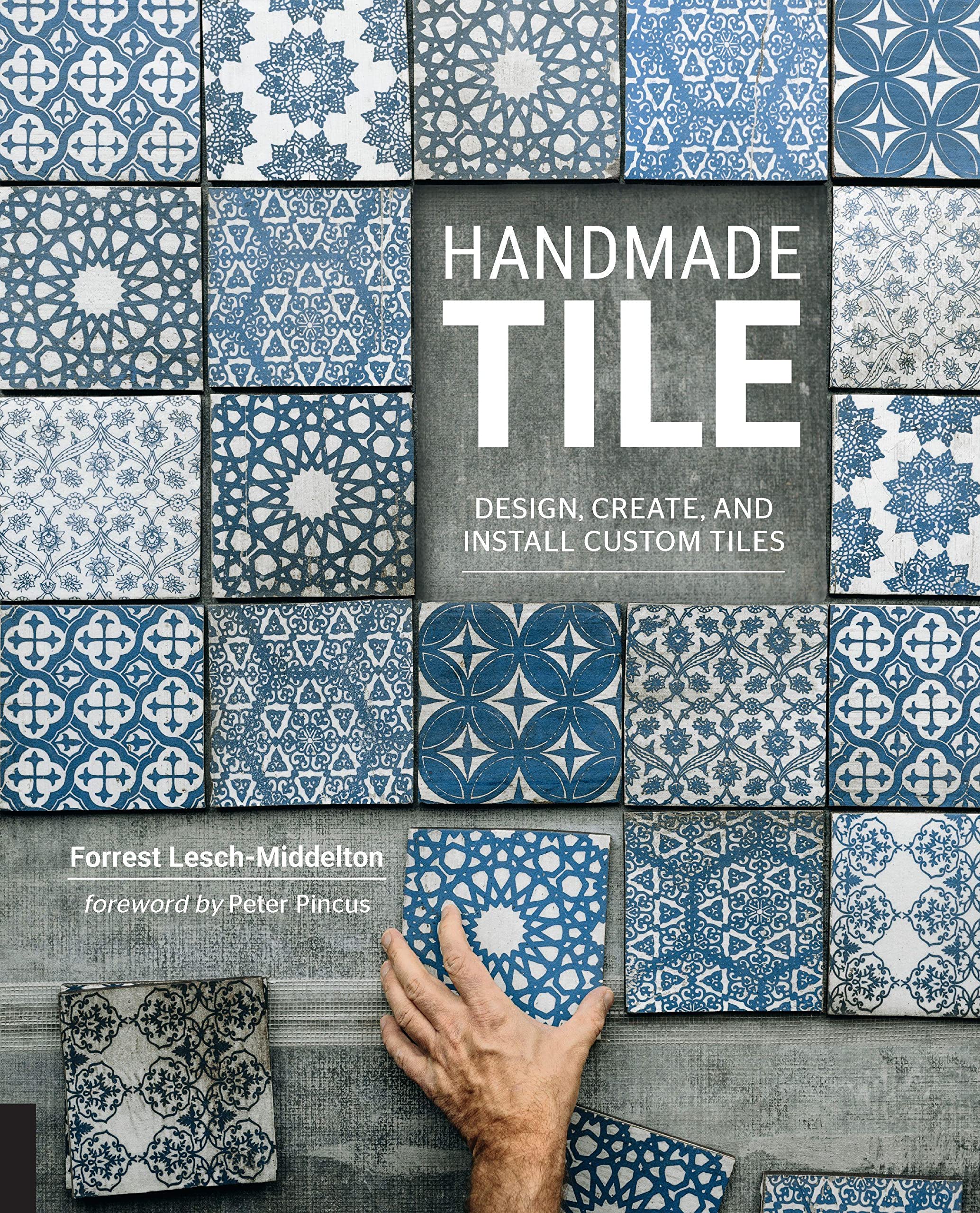 Handmade Tile: Design, Create, and Install Custom Tiles,New