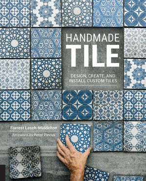 Handmade Tile: Design, Create, and Install Custom Tiles,New