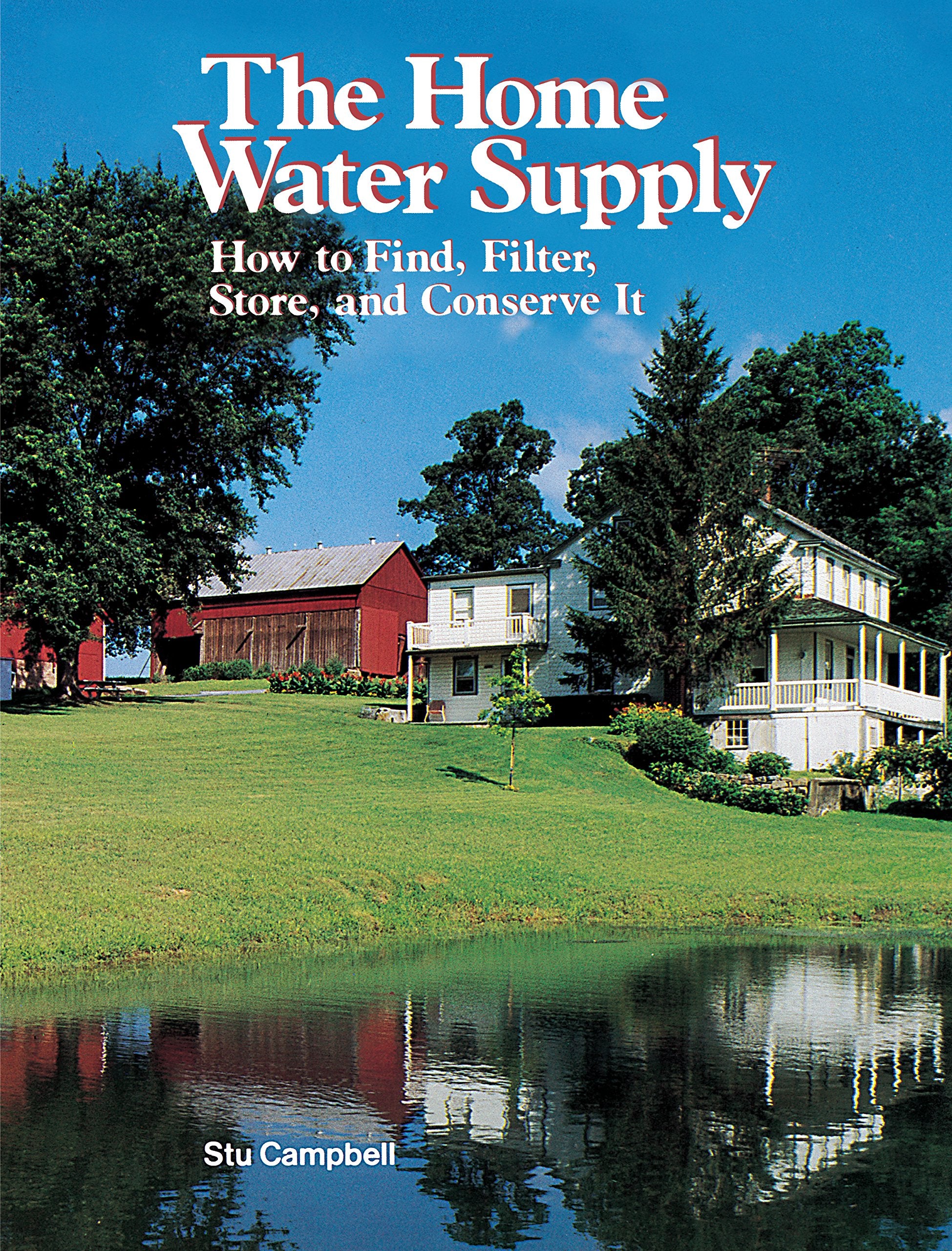 The Home Water Supply: How to Find, Filter, Store, and Conserve It,Used