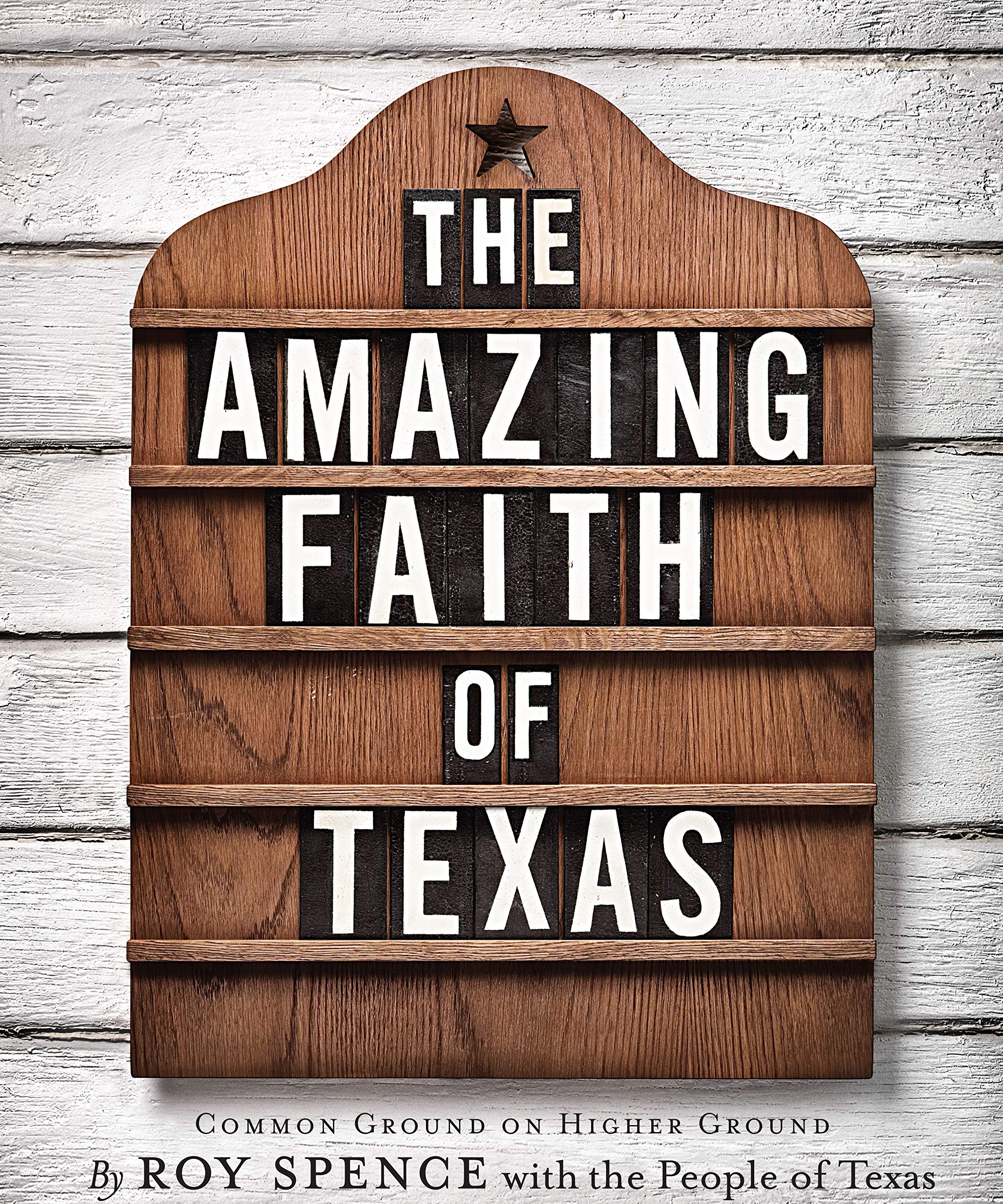 The Amazing Faith of Texas: Common Ground on Higher Ground,Used