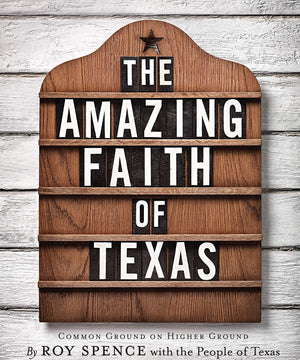 The Amazing Faith of Texas: Common Ground on Higher Ground,Used