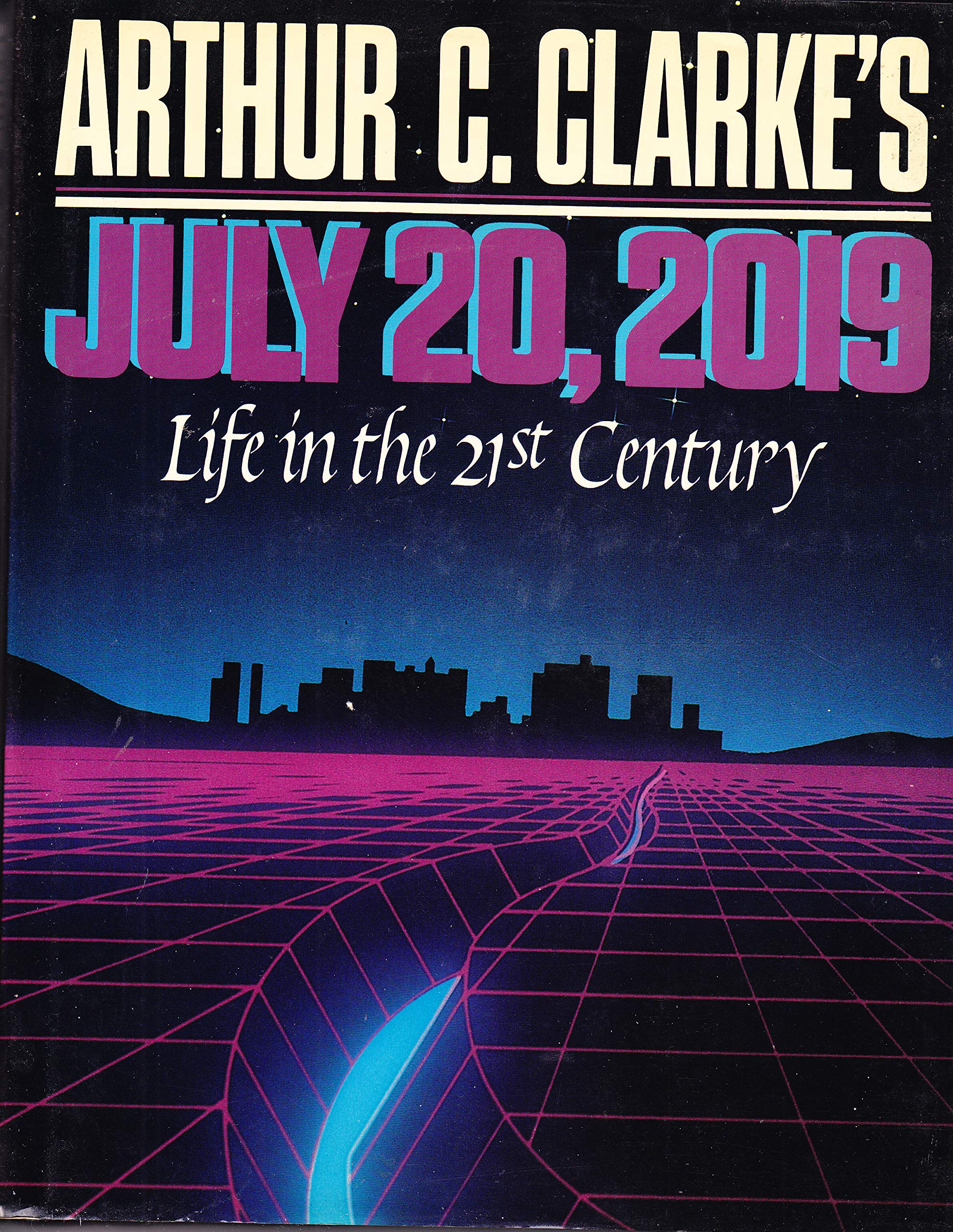 Arthur C. Clarke's July 20, 2019: Life in the 21st Century,Used