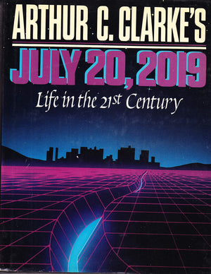 Arthur C. Clarke's July 20, 2019: Life in the 21st Century,Used
