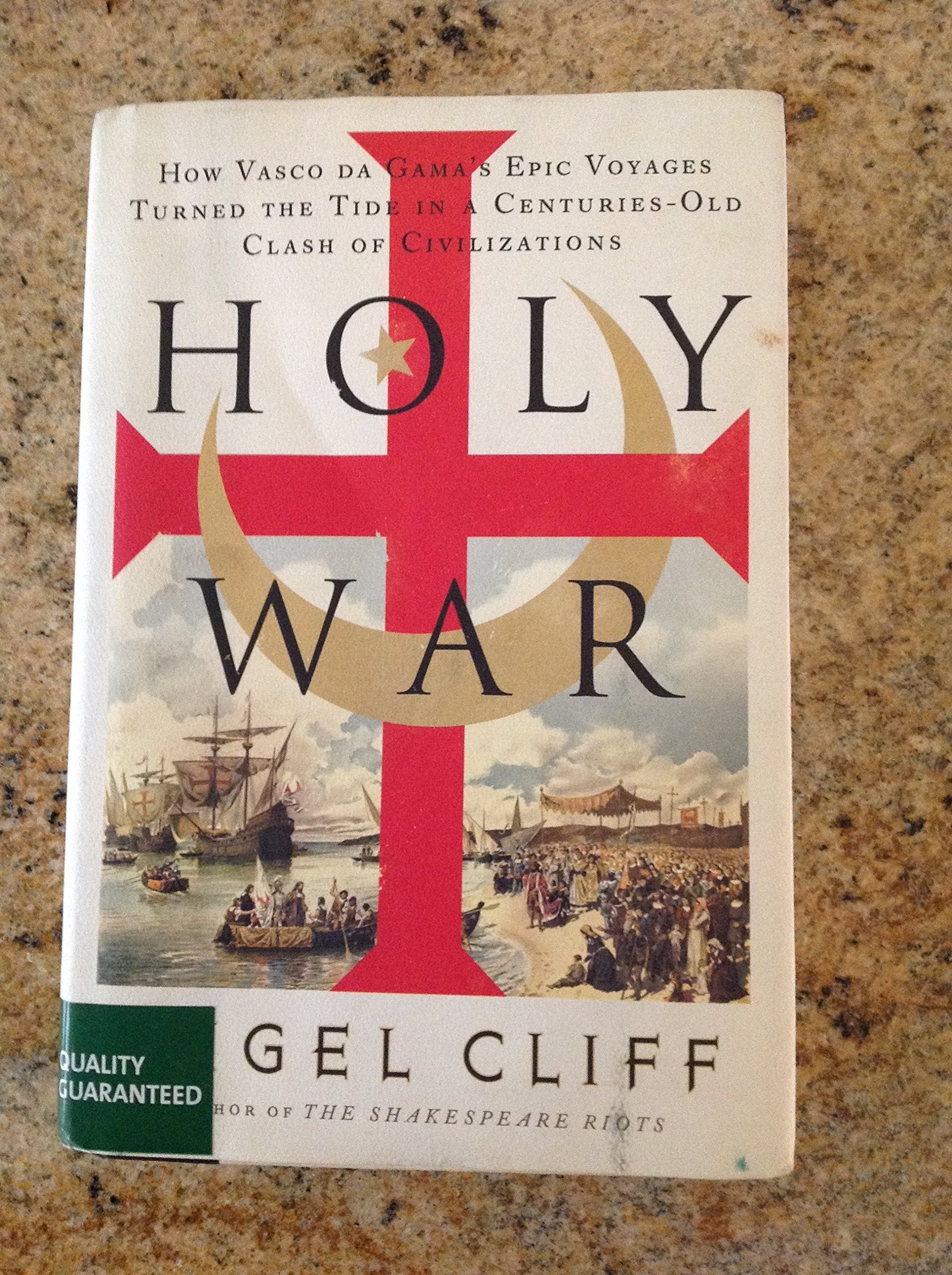 Holy War: How Vasco da Gama s Epic Voyages Turned the Tide in a CenturiesOld Clash of Civilizations