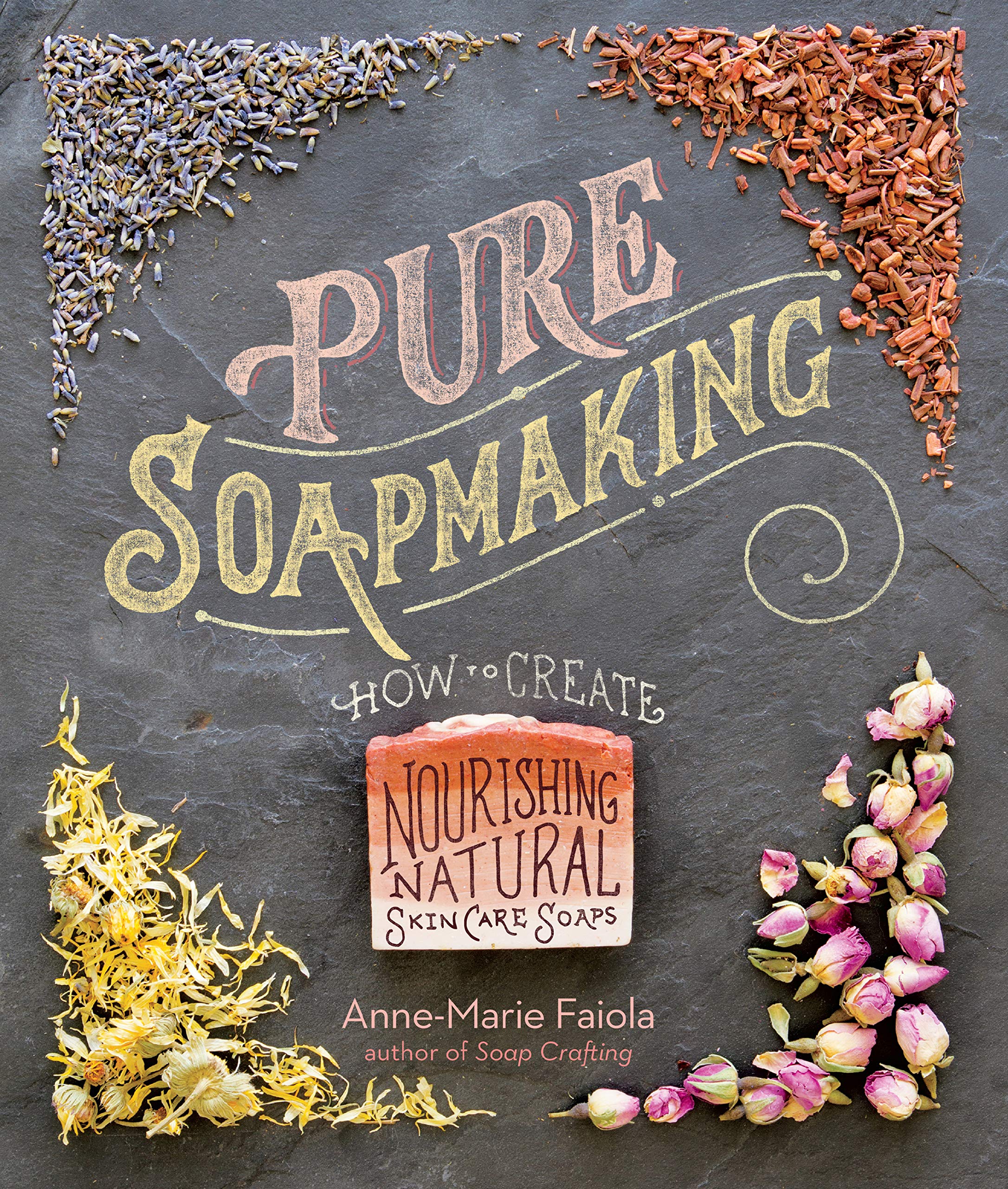 Pure Soapmaking: How to Create Nourishing, Natural Skin Care Soaps,Used