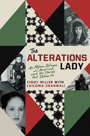 The Alterations Lady: An Afghan Refugee, an American, and the Stories that Define Us,New
