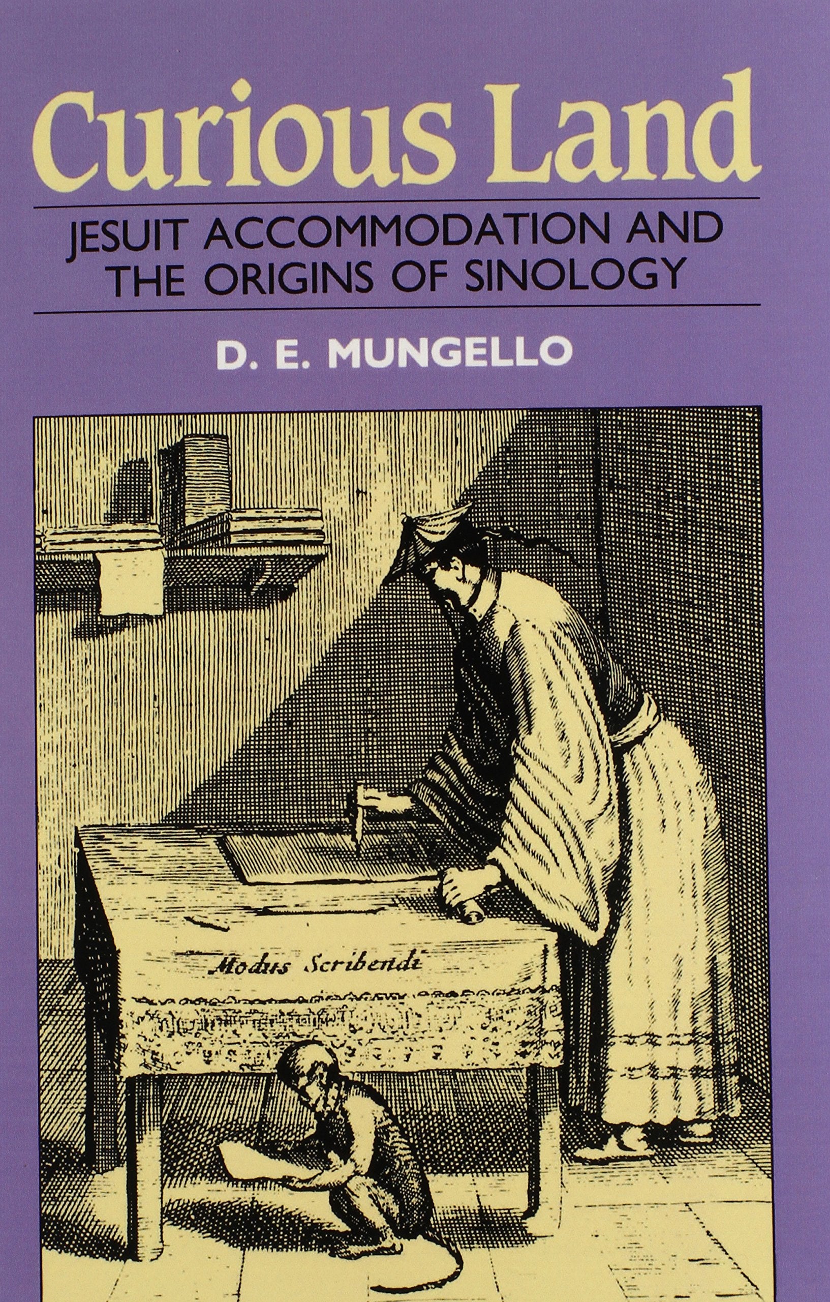 Curious Land: Jesuit Accommodation And The Origins Of Sinology,Used