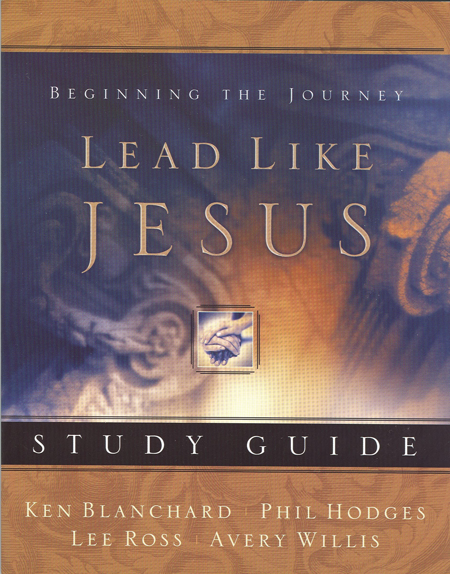 Lead Like Jesus Study Guide: Lessons from the Greatest Leadership Role Model of All Time,New