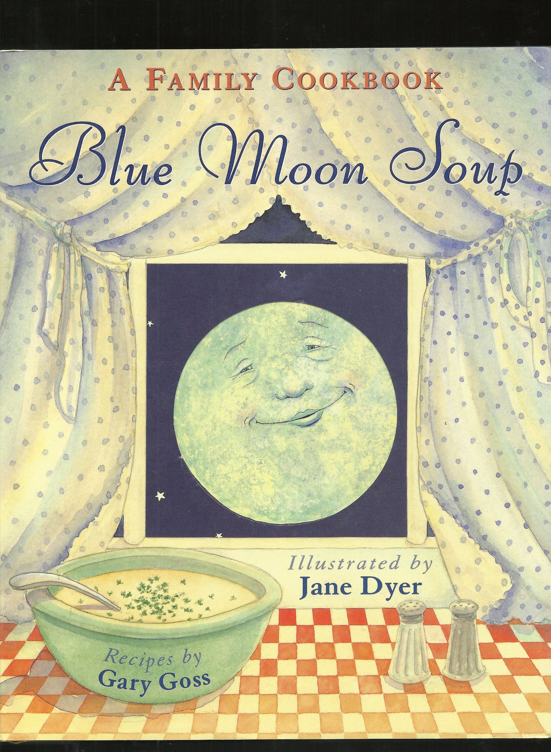 Blue Moon Soup: A Family Cookbook,Used