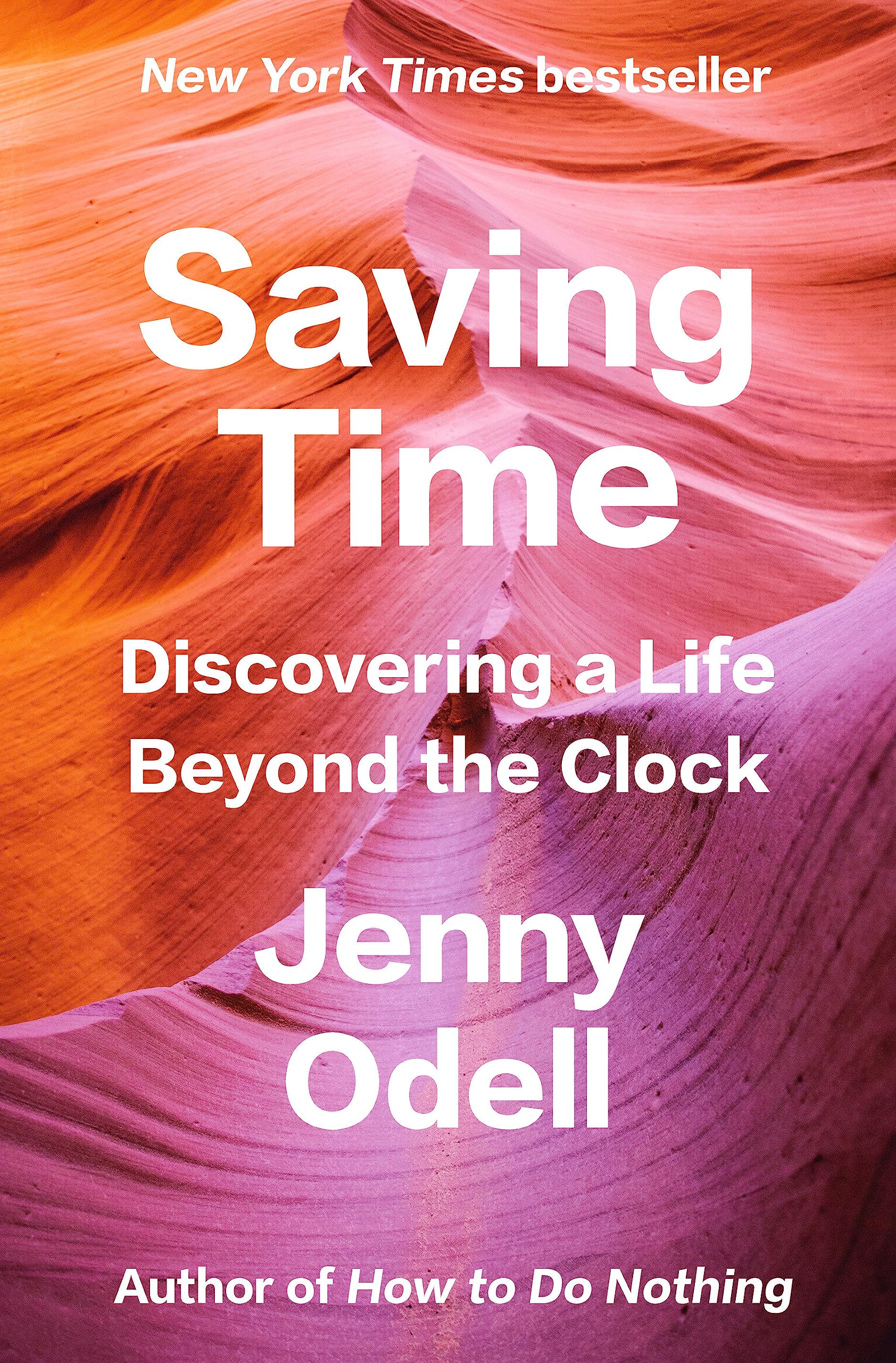 Saving Time: Discovering A Life Beyond The Clock,New