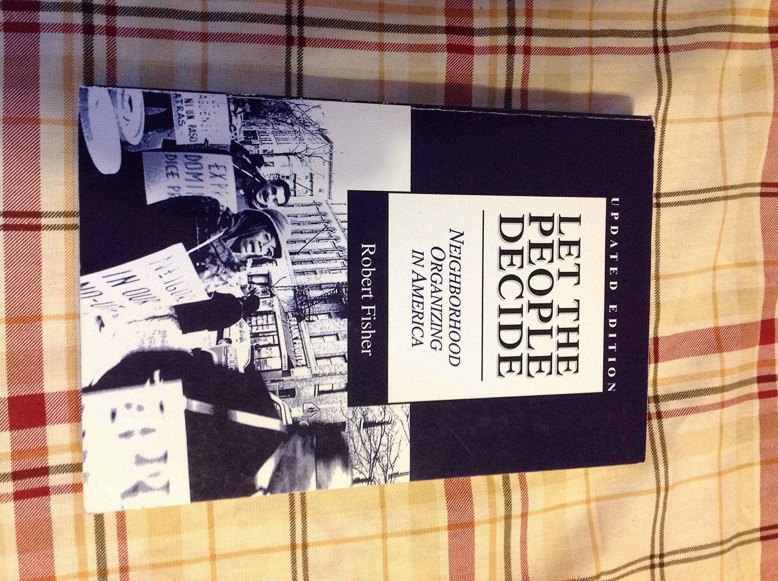 Let The People Decide: Neighborhood Organizing In America, Updated Edition (Social Movements Past And Present Series),Used