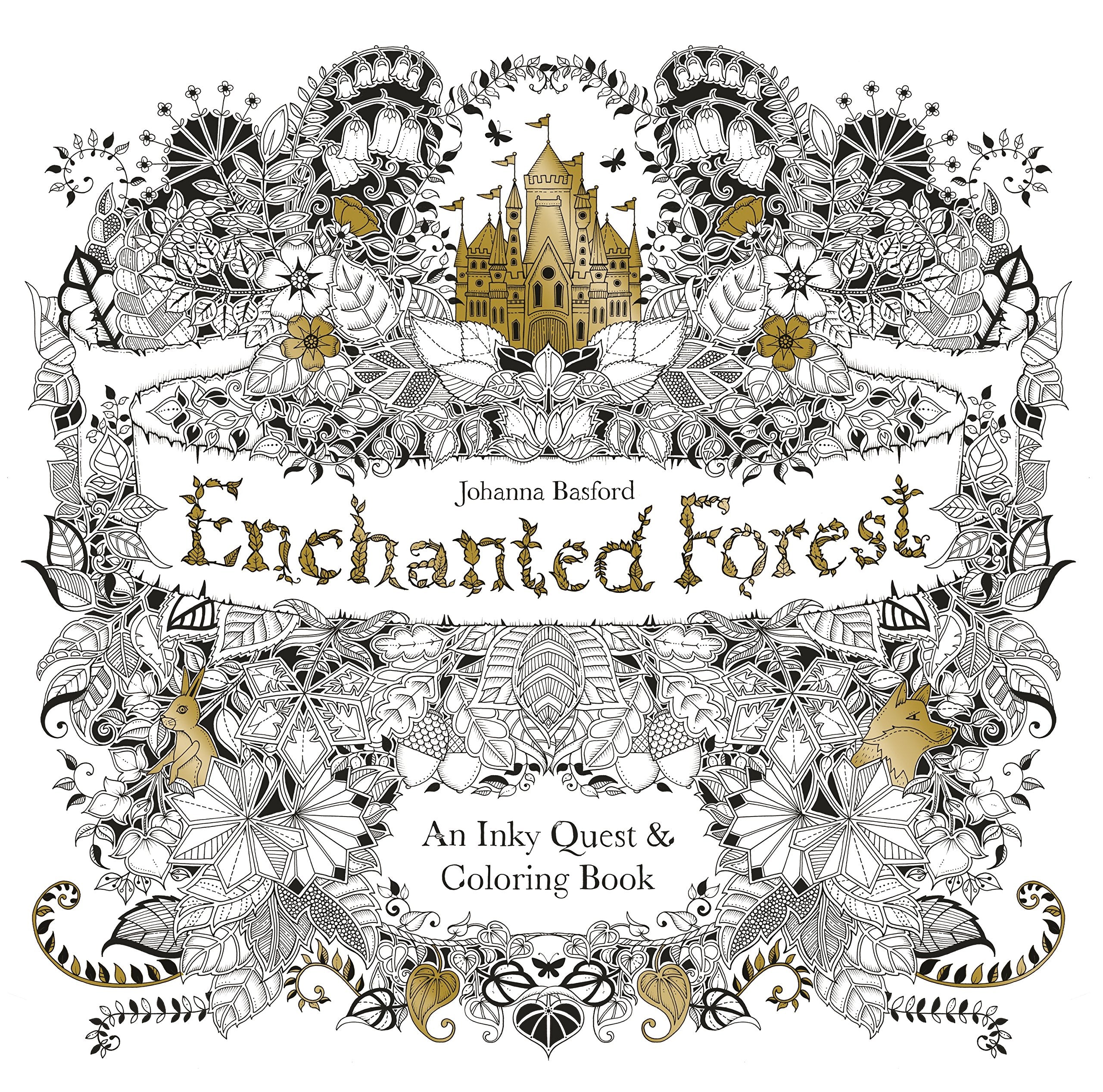 Enchanted Forest: An Inky Quest And Coloring Book (Activity Books, Mindfulness And Meditation, Illustrated Floral Prints)
