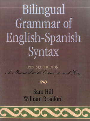 Bilingual Grammar of EnglishSpanish Syntax: A Manual with Exercises and Key,New