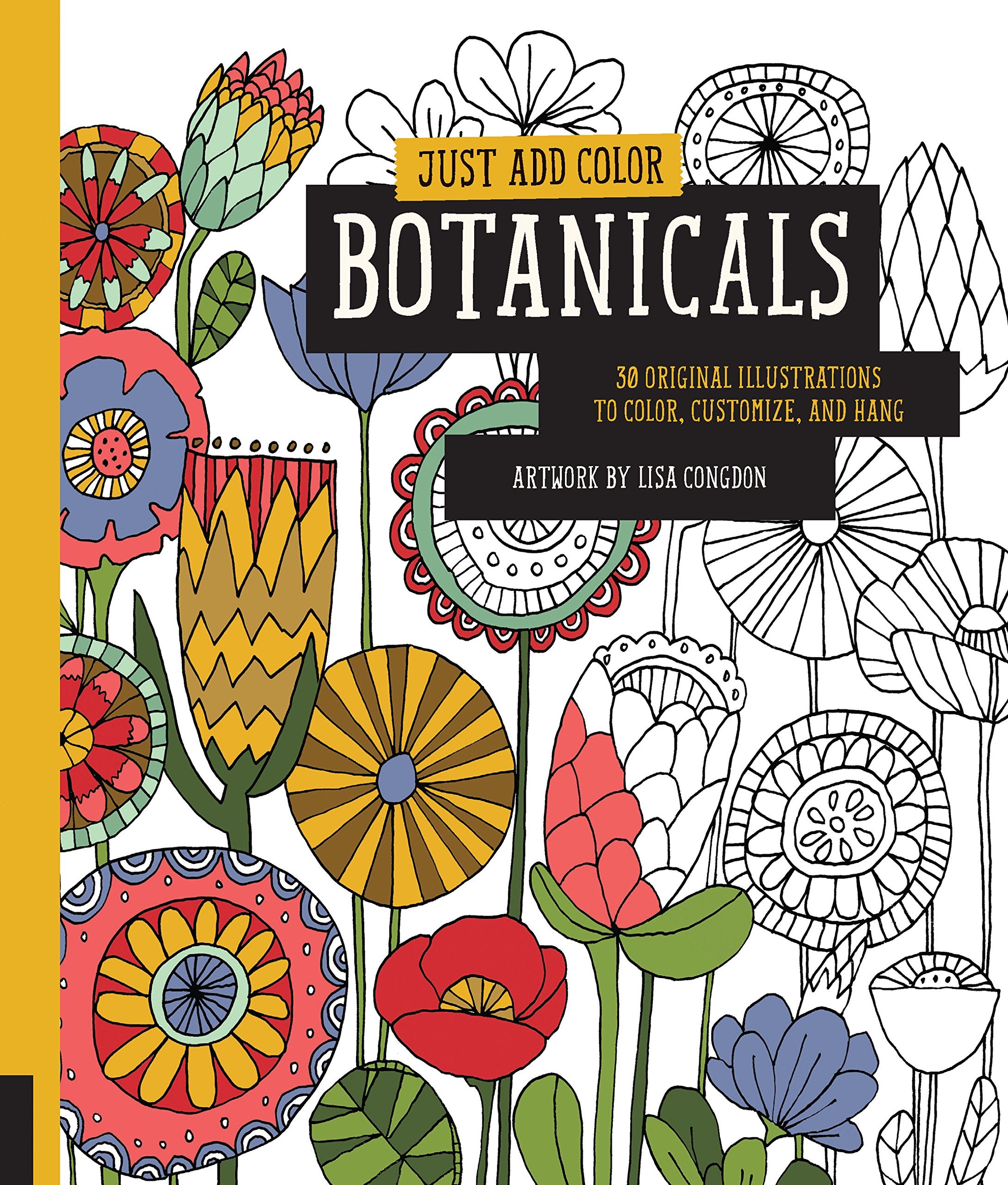 Just Add Color: Botanicals: 30 Original Illustrations To Color, Customize, and Hang,Used