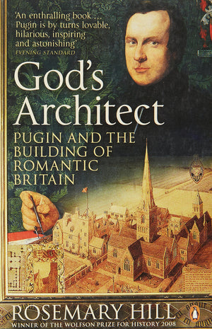 God'S Architect: Pugin And The Building Of Romantic Britain,New