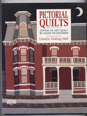 Pictorial Quilts/Stitch An Art Quilt By Hand Or Machine