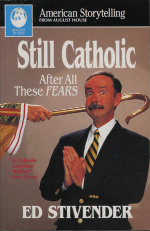Still Catholic: After All These Fears (American Storytelling),New