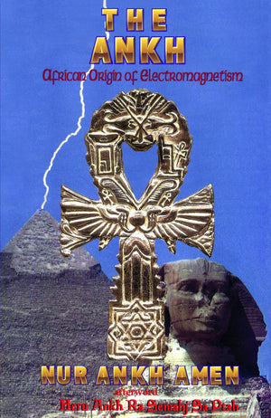 The Ankh African Origin Of Electromagnetism