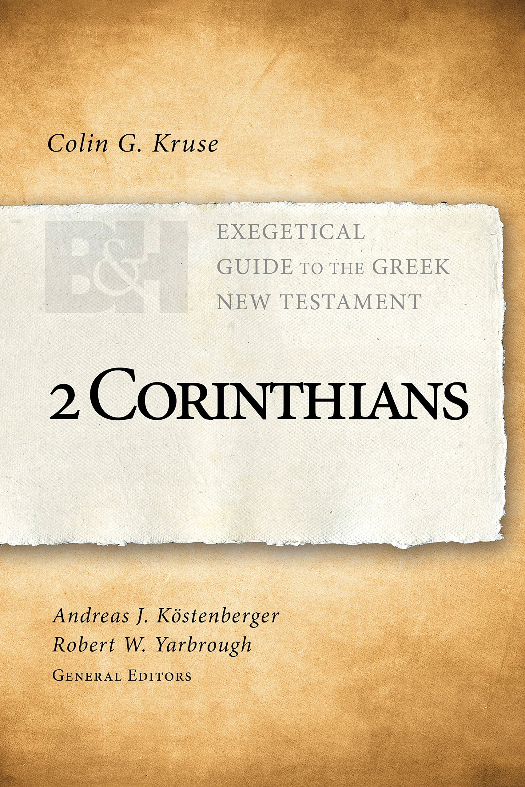 2 Corinthians (Exegetical Guide To The Greek New Testament),New