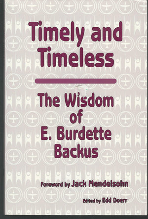 Timely and Timeless: The Wisdom of E. Burdette Backus,Used
