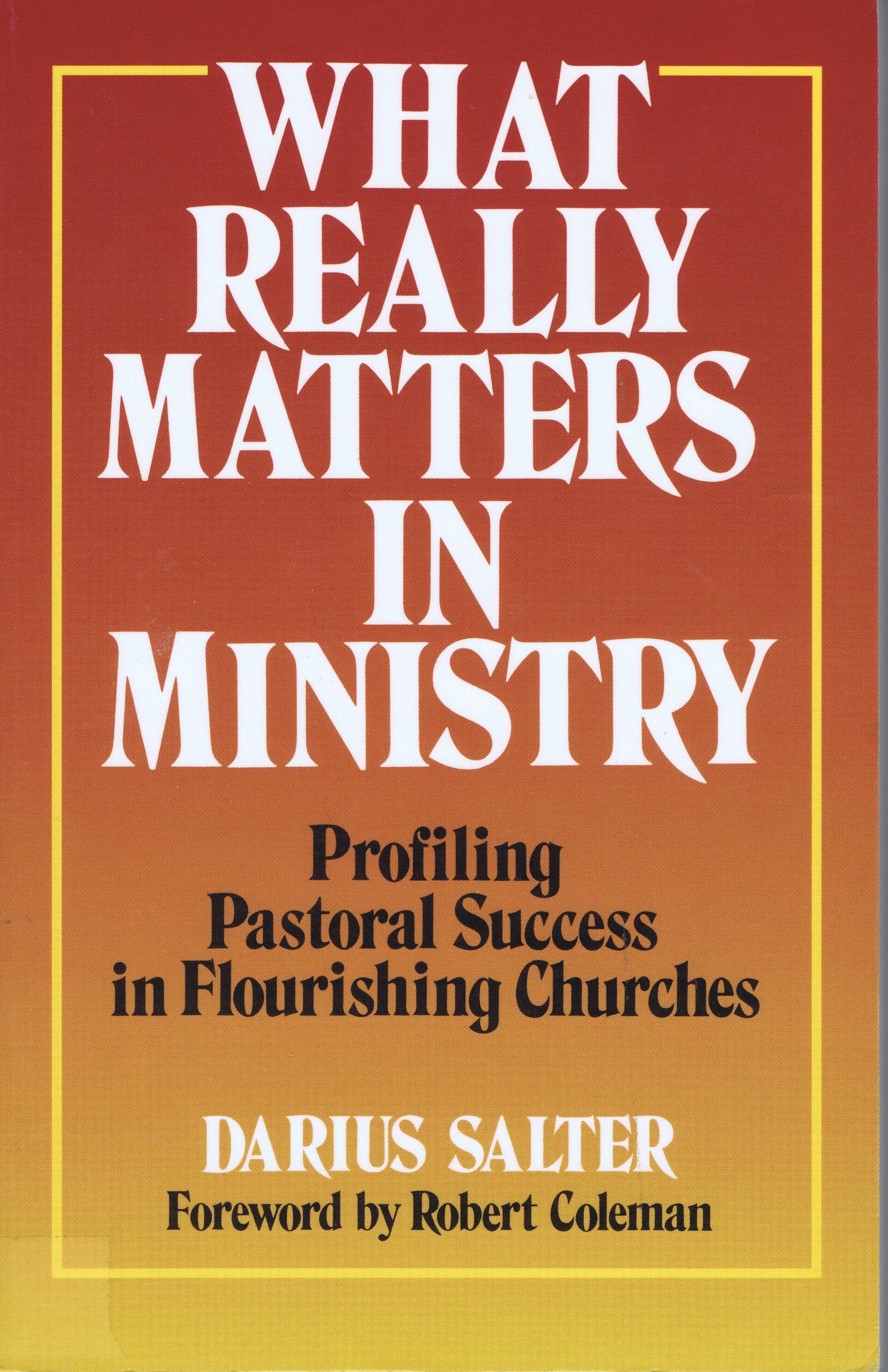 What really matters in ministry: Profiling pastoral success in flourishing churches,Used