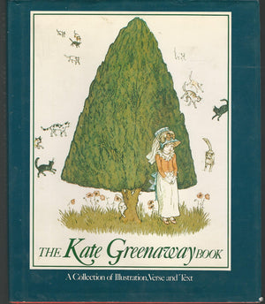 The Kate Greenaway Book: A Collection of Illustration, Verse and Text,Used