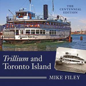 Trillium and Toronto Island: The Centennial Edition,Used