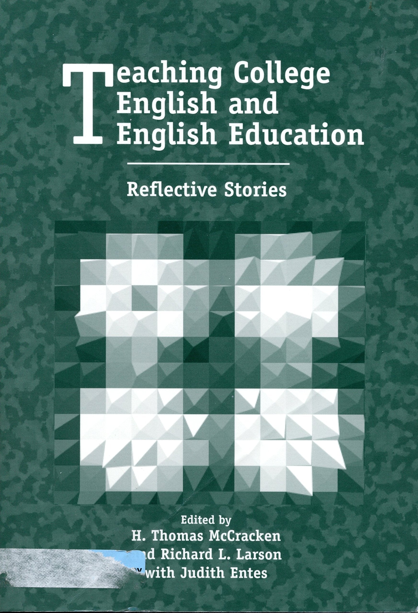 Teaching College English And English Education: Reflective Stories (Cee Monographs)