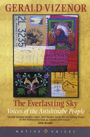 The Everlasting Sky: Voices Of The Anishinabe People (Native Voices),Used